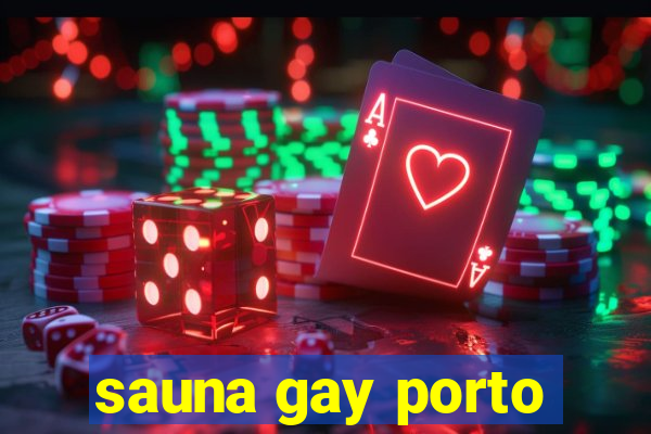 sauna gay porto